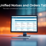 Unified Notices and Orders Tab in GST Portal: Simplifying Compliance for Taxpayers